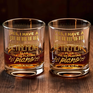 Yes I Have A Retirement Plan Playing Piano Keys Musical Notes - Personalized Custom Whiskey Glass - RETIRE093_RWG