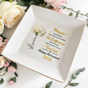 May You Be Proud Of Your Work Retirement Flower - Personalized Custom Jewelry Dish, Square Ceramic Dish - RETIRE099_SCRD