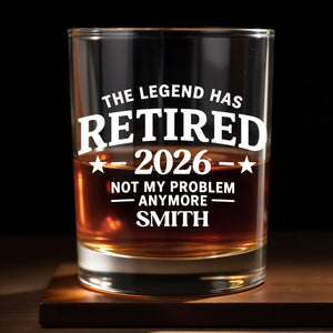 The Legend Has Retired Not My Problem Anymore With Stars - Personalized Custom Whiskey Glass - RETIRE120_RWG