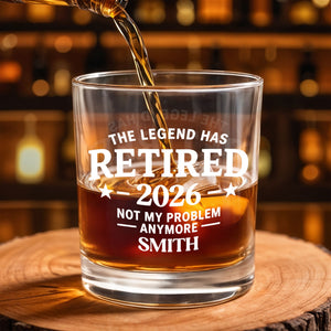 The Legend Has Retired Not My Problem Anymore With Stars - Personalized Custom Whiskey Glass - RETIRE120_RWG