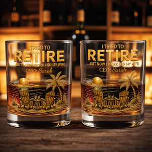 I Tried To Retire But Now I Work For My Wife Beach Scene - Personalized Custom Whiskey Glass - RETIRE135_RWG