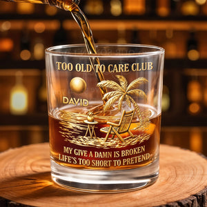 Too Old To Care Club My Give A Damn Is Broken Palm Tree Beach Chair - Personalized Custom Whiskey Glass - RETIRE211_RWG