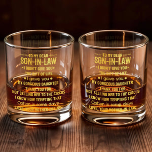 To My Dear Son In Law, I Didn't Give You The Gift Of Life Golden Typography - Personalized Custom Whiskey Glass - SILA036_RWG