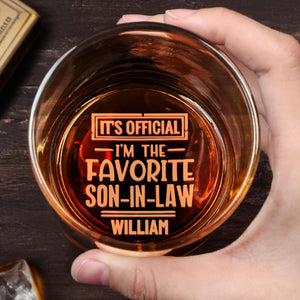 It's Official I'm The Favorite Son In Law Custom Typography - Personalized Engraved Whiskey Glass - SILA041_EWG