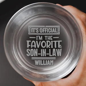 It's Official I'm The Favorite Son In Law Custom Typography - Personalized Engraved Whiskey Glass - SILA041_EWG