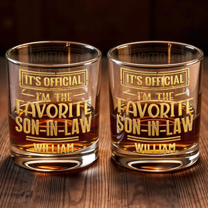It's Official I'm The Favorite Son In Law 3D Golden Design - Personalized Custom Whiskey Glass - SILA041_RWG