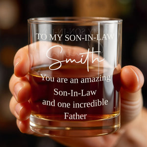 To My Son In Law You Are An Amazing Son In Law And Incredible Father - Personalized Custom Whiskey Glass - SILA101_RWG