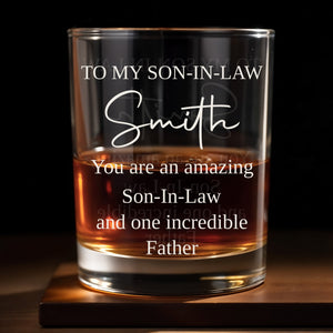 To My Son In Law You Are An Amazing Son In Law And Incredible Father - Personalized Custom Whiskey Glass - SILA101_RWG