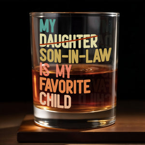 My Son-In-Law Is My Favorite Child Colorful Retro Typography - Personalized Custom Whiskey Glass - SILA125_RWG