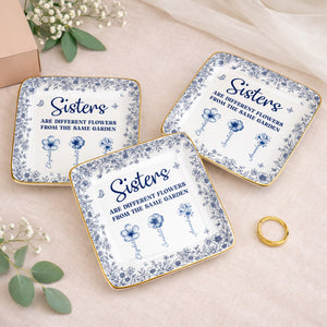 Sisters Are Different Flowers From The Same Garden Personalized Birth Flowers - Personalized Custom Jewelry Dish, Ceramic Dish, Square Shape - SIS008_SCRF