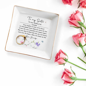 To My Sister On Your Wedding Day Infinity Birth Month Flowers - Personalized Custom Jewelry Dish, Square Ceramic Dish - SIS034_SCRD