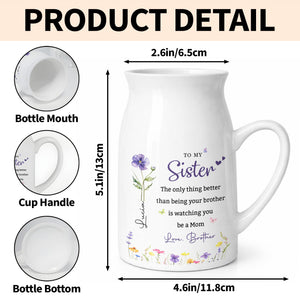 To My Sister Only Thing Better Than Being Brother Birth Flowers - Personalized Ceramic Flower Vase
