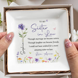 To My Sister In Law Through Marriage We Became Sister Birth Month Flowers - Personalized Custom Jewelry Dish, Square Ceramic Dish - SIS037_SCRD