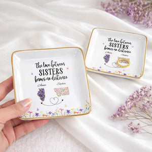 The Love Between Sisters Knows No Distance Floral State Maps - Personalized Custom Jewelry Dish, Ceramic Dish, Square Shape - SIS047_SCRF