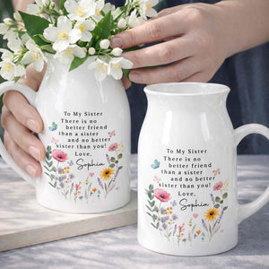 To My Sister No Better Friend Floral Butterfly - Personalized Ceramic Flower Vase