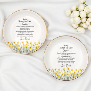 To My Sister In Law No Better Friend Yellow Flowers - Personalized Custom Jewelry Dish, Ceramic Dish, Round Shape - SIS085_RCRF