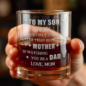 To My Son Better Than Being Mother Watching You Be Dad Hearts - Personalized Custom Whiskey Glass - SON237_RWG