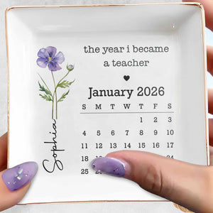 The Year I Became A Teacher Custom Flower Calendar - Personalized Custom Jewelry Dish, Square Ceramic Dish - TEACH105_SCRD