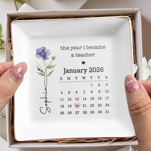 The Year I Became A Teacher Custom Flower Calendar - Personalized Custom Jewelry Dish, Square Ceramic Dish - TEACH105_SCRD