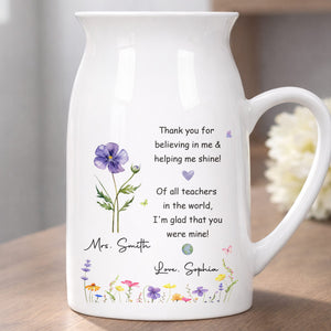 Thank You For Believing In Me Birth Month Flowers Teacher Appreciation - Personalized Ceramic Flower Vase