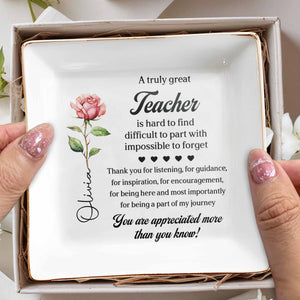 A Truly Great Teacher Hard To Find Flower Design - Personalized Custom Jewelry Dish, Square Ceramic Dish - TEACH204_SCRD