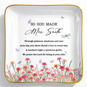 So God Made My Teacher Religious Verse With Birth Month Flowers - Personalized Custom Jewelry Dish, Ceramic Dish, Square Shape - TEACH232_SCRF