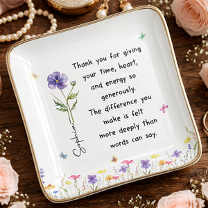 Thank You For Giving Your Time Heart And Energy Birth Month Flower - Personalized Custom Jewelry Dish, Ceramic Dish, Square Shape - TEACH301_SCRF