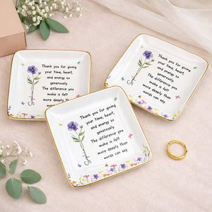 Thank You For Giving Your Time Heart And Energy Birth Month Flower - Personalized Custom Jewelry Dish, Ceramic Dish, Square Shape - TEACH301_SCRF