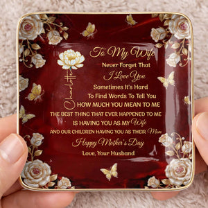 To My Wife Never Forget That I Love You Birth Month Flowers Butterfly - Personalized Custom Jewelry Dish, Ceramic Dish, Square Shape - WIF071_SCRF
