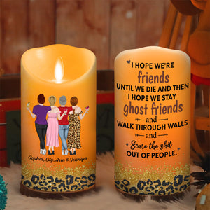 We Are Friends Until We Die - Personalized LED Candle