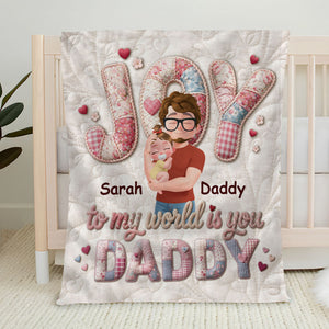 Joy To My World Is Daddy Personalized Fleece Blanket