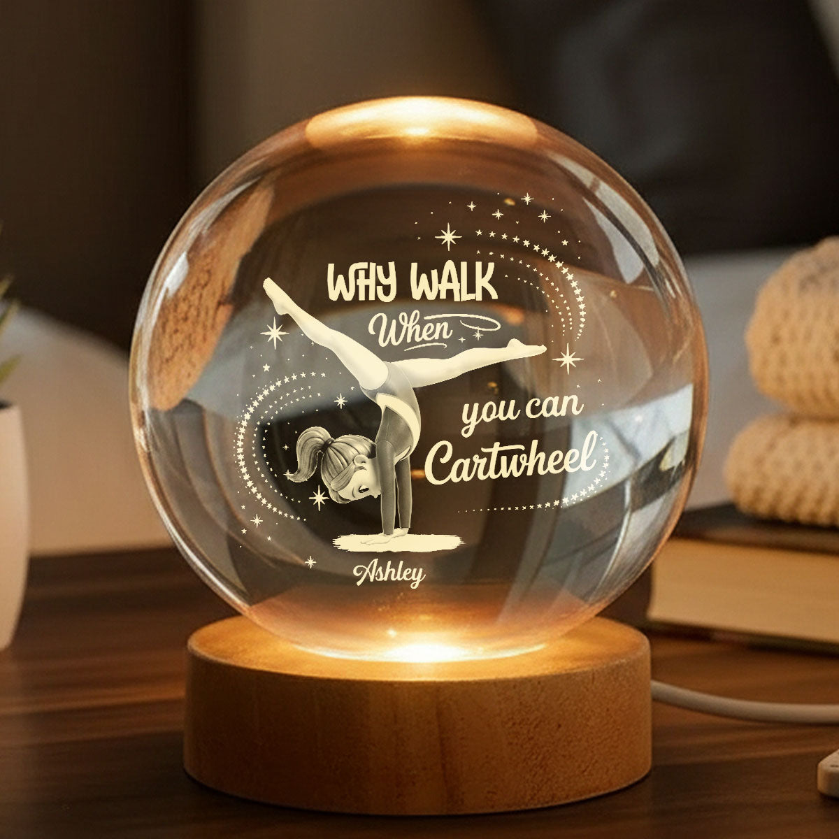 Why Walk When You Can Cartwheel Gymnastic Girl - Personalized Crystal Ball LED Night Light