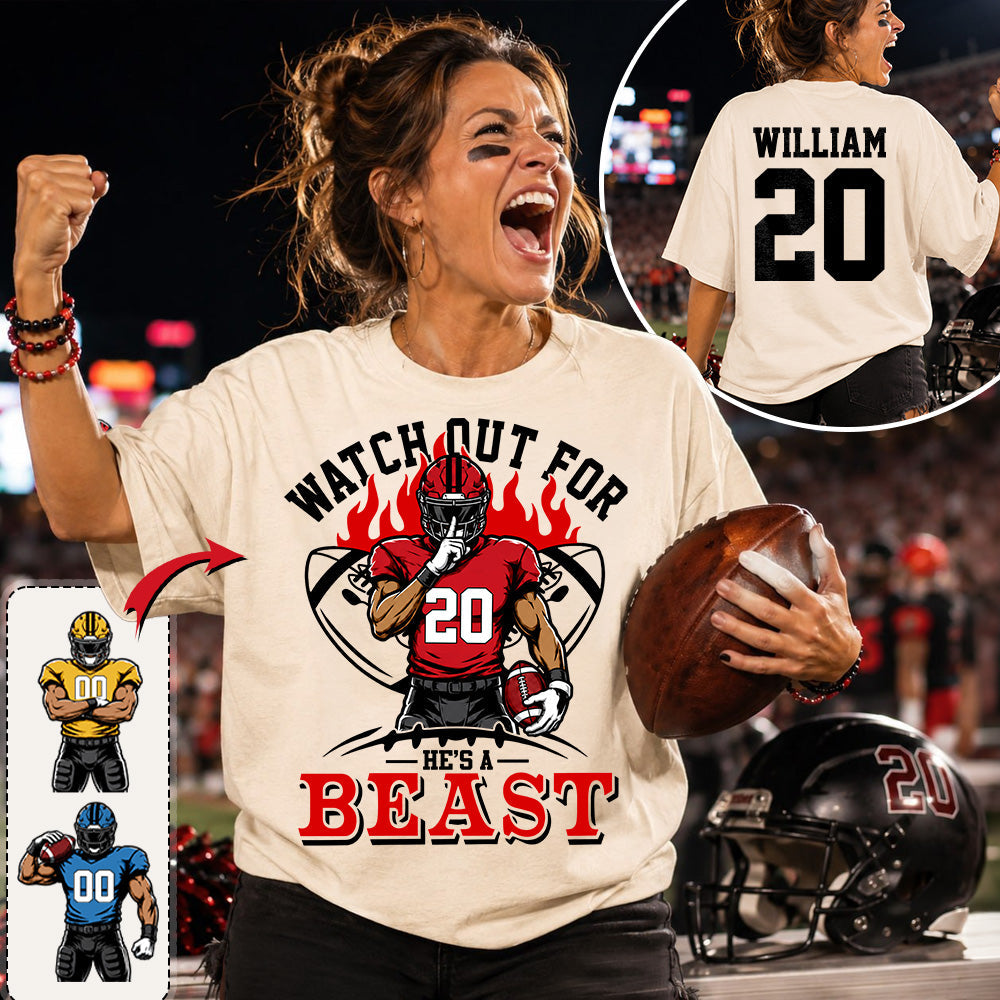 Watch Out For He's A Beast Personalized Football Shirt