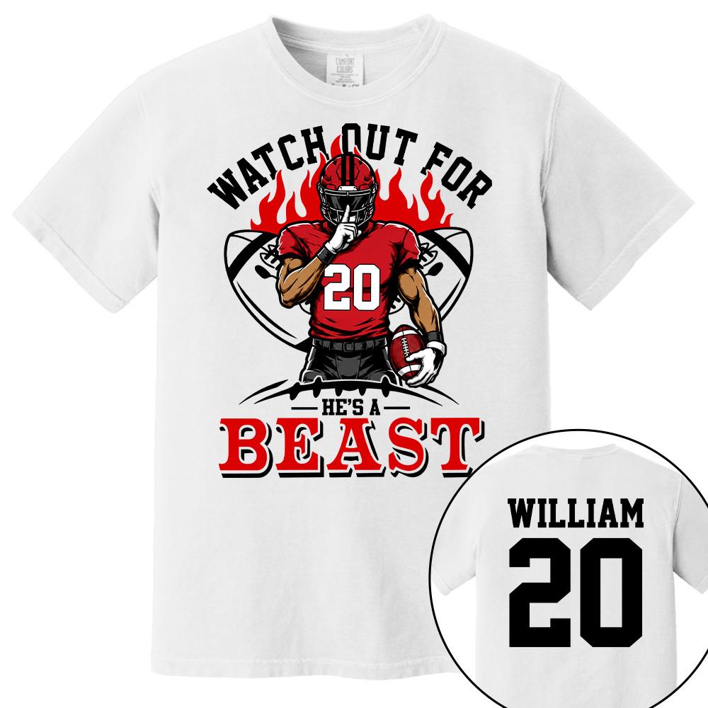 Watch Out For He's A Beast Personalized Football Shirt