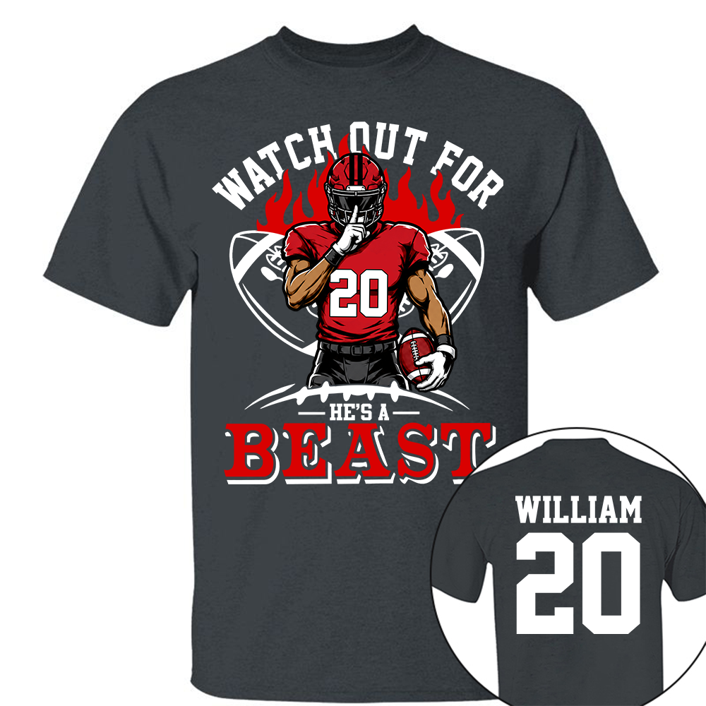 Watch Out For He's A Beast Personalized Football Shirt