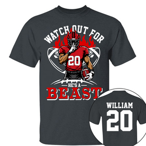 Watch Out For He's A Beast Personalized Football Shirt