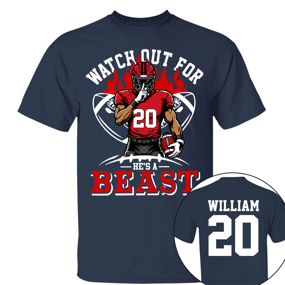 Watch Out For He's A Beast Personalized Football Shirt