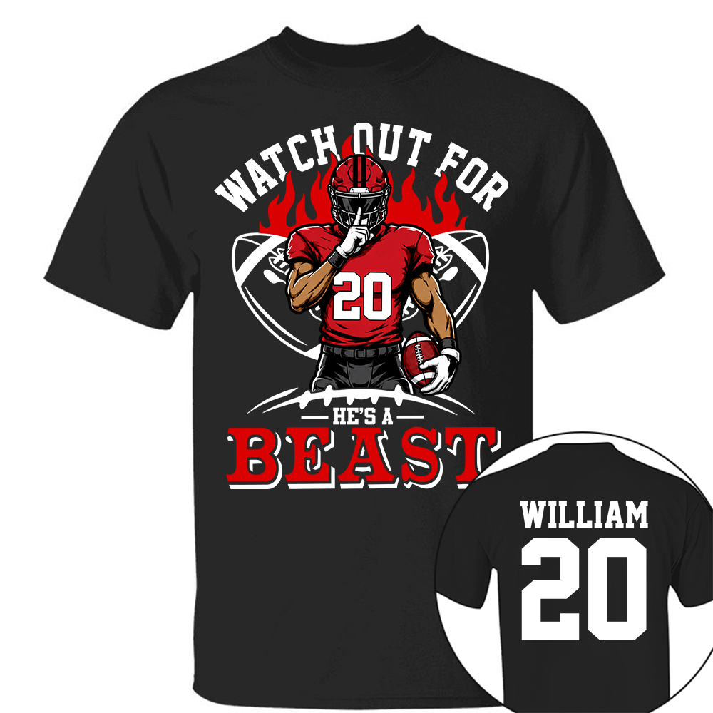 Watch Out For He's A Beast Personalized Football Shirt