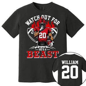 Watch Out For He's A Beast Personalized Football Shirt