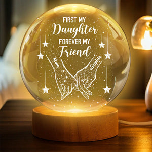 First My Daughter Forever My Friend - Personalized Crystal Ball LED Night Light - Heartfelt Gift For Daughter