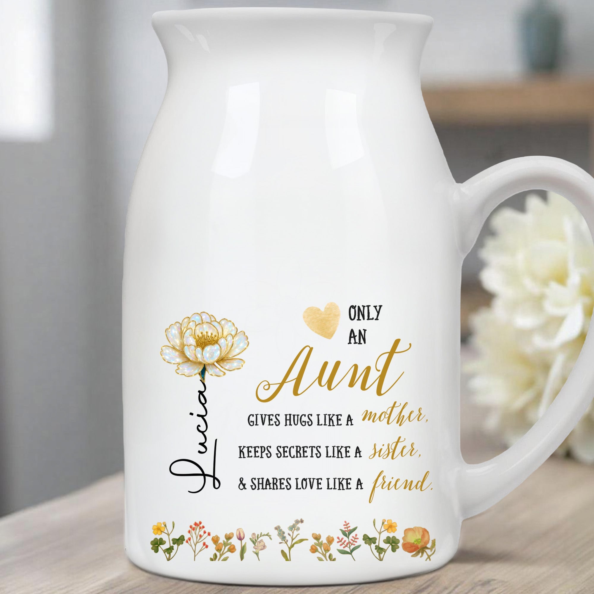 Only An Aunt Gives Hugs Like A Mother With Flowers - Personalized Ceramic Flower Vase
