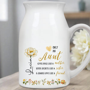 Only An Aunt Gives Hugs Like A Mother With Flowers - Personalized Ceramic Flower Vase