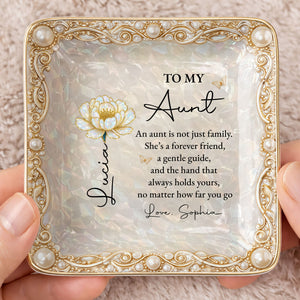 To My Aunt An Aunt Is Not Just Family Birth Month Flower - Personalized Custom Jewelry Dish, Ceramic Dish, Square Shape - AUNT013_SCRF