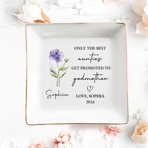Only The Best Aunties Get Promoted To Godmother Flower Ceramic Dish - Personalized Custom Jewelry Dish, Square Ceramic Dish - AUNT014_SCRD