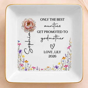 Only The Best Aunties Get Promoted To Godmother Birth Month Flower - Personalized Custom Jewelry Dish, Square Ceramic Dish - AUNT025_SCRD