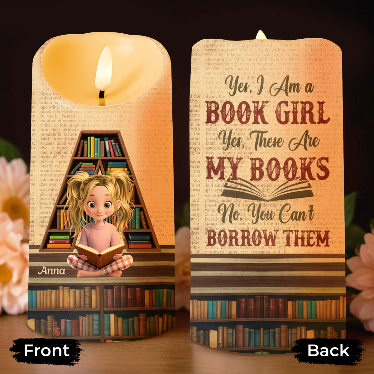 Yes I Am A Book Girl, My Books You Can't Borrow - Personalized Custom LED Candle - BLV016_LECA