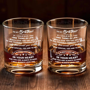 To My Brother, Always Keep Me In Your Heart - Personalized Custom Whiskey Glass - BRT018_RWG