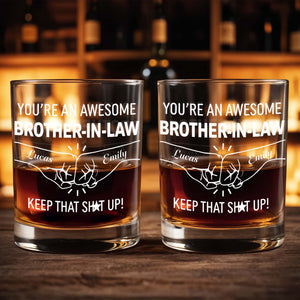 You're An Awesome Brother In Law Fist Bump Keep That Sh*t Up - Personalized Custom Whiskey Glass - BRT021_RWG