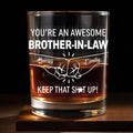 You're An Awesome Brother In Law Fist Bump Keep That Sh*t Up - Personalized Custom Whiskey Glass - BRT021_RWG