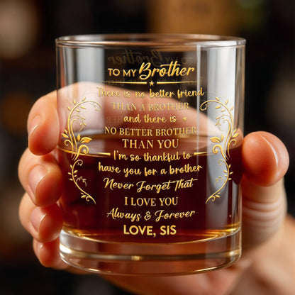 To My Brother There Is No Better Friend Leaves And Vines - Personalized Custom Whiskey Glass - BRT024_RWG